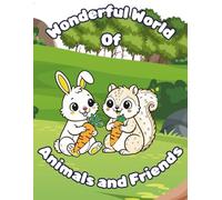 Wonderful World Of Animals and Friends: Fun & Cute Coloring Book