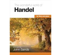 Wonderful World of Handel for Flute and Piano.