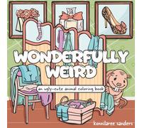 Wonderfully Weird: A Coloring Book of Quirky Animals