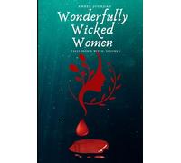 Wonderfully Wicked Women: Tales from a Witch Volume 3