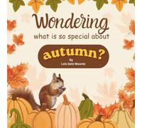 Wondering: what is so special about Autumn?