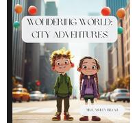 Wondering World: City Adventures: Explore the excitement of the big city with Emmet and Emerson.