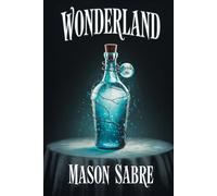 Wonderland: A dark Alice in Wonderland retelling with enemies-to-lovers, twisted magic, and Captain Hook