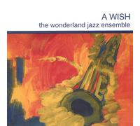 Wonderland Jazz Ensemble - Wish