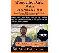 Wonderlic Basic Skills Exam Prep 2025-2026 . For students and job seekers preparing the Test: Includes 2 Full-Length Practice Tests with 100 Questions ... You Master the Wonderlic Basic Skills Exam