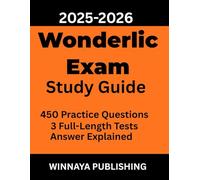 Wonderlic Exam Study Guide 2025-2026: 450 Practice Questions, 3 Full-Length Tests, and Proven Strategies to Maximize Your Score