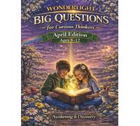 Wonderlight Big Questions for Curious Thinkers: April Edition