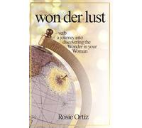 Wonderlust: A Journey into Discovering the Wonder in your Woman