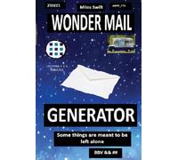 Wondermail Generator: SOME THINGS ARE MEANT TO BE LEFT ALONE!