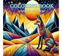Wonders of Nature: Coloring Book for Mind Clarity: Relax as you Journey to a World of Wonders