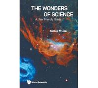 Wonders Of Science, The: A User Friendly Guide