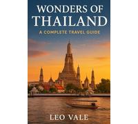 WONDERS OF THAILAND: A Complete Travel Guide