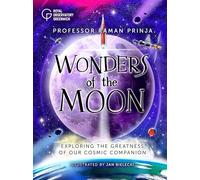 Wonders of the Moon: Exploring the greatness of our cosmic companion