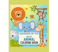 WONDERS OF THE WILD:: A FUN ANIMAL COLORING BOOK FOR KIDS