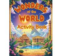 Wonders of the World Activity Book: Puzzles, Mazes, and Brainteasers Inspired by Ancient and Modern Marvels (Ages 10 and up)