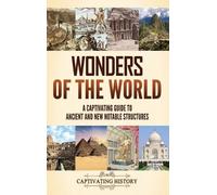 Captivating History Wonders of the World (Copertina rigida)