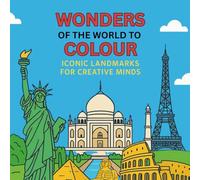 Wonders of the World to Colour: Iconic Landmarks for Creative Minds