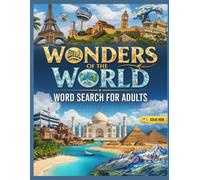 Wonders of the World Word Search for Adults: Educational Puzzles Featuring Ancient & Modern Marvels | Large Print Brain Games with UNESCO Sites & Natural Wonders