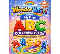 WonderWhirl: My First ABC Coloring Book: Fun & Easy Learning for Kids Ages 3-6 | Big Letters, Simple Designs & Early Learning Fun
