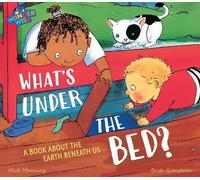 Wonderwise: What's Under The Bed?: a book about the Earth beneath us