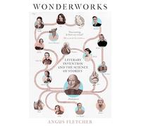 Wonderworks: Literary invention and the science of stories