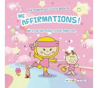 Wondo World: We Affirmations!: We Live in Peace, Love and Joy