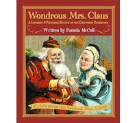 Wondrous Mrs. Claus: A Literary and Pictorial Review of the Christmas Character
