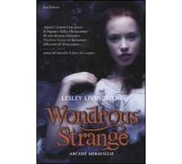 Wondrous strange. Arcane meraviglie