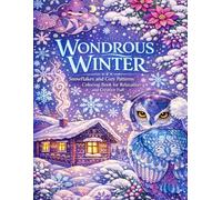 Wondrous Winter Snowflakes and Cozy Patterns Coloring Book for Relaxation and Creative Fun