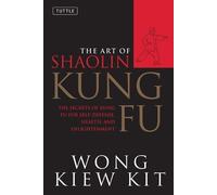 Wong Kiew Kit The Art of Shaolin Kung Fu (Tascabile)