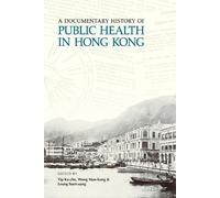 Wong Man-Kong A Documentary History of Public Health in Hong (Copertina rigida)