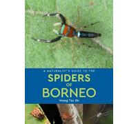 Wong Tsu Shi A Naturalist's Guide to the Spiders of Borneo (Tascabile)
