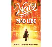 Wonka: The Official Movie Mad Libs: World's Greatest Word Game