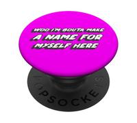 Woo I'm Bouta Fai un nome per me stesso | Prendilo PopSockets PopGrip Adesivo