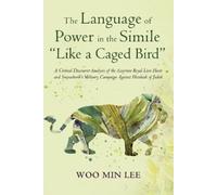 Woo Min Lee The Language of Power in the Simile "Like a Caged Bird" (Tascabile)
