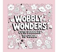 WOOBLY WONDERS : Cute Doodles To Color: RELAXING DOODLE COLORING PAGES