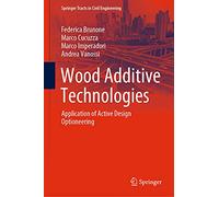 Wood Additive Technologies: Application of Active Design Optioneering