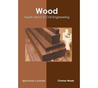 Wood: Applications in Civil Engineering (Copertina rigida)