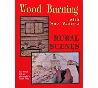 Wood Burning With Sue Waters: Rural Scenes