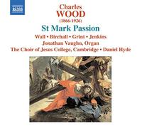 Charles Wood St Mark Passion (Hyde, Choir of Jesus College Cambridge) (CD) Album
