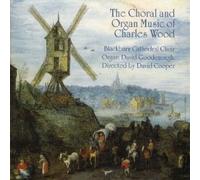 Wood - Choral & Organ Music of Charles Wood