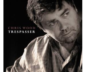 WOOD, CHRIS - TRESPASSER