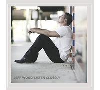 Wood, Jeff - Listen Closely