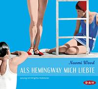 Wood,Naomi - Wood, N: Als Hemingway mich liebte/6 CDs