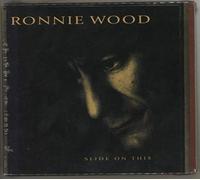 WOOD, RONNIE - SLIDE ON THIS -LTD-