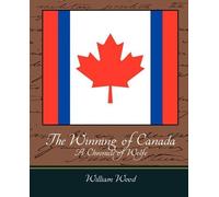 Wood William Wood The Winning of Canada a Chronicle of Wolfe (Tascabile)