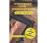 Wood Working and Work Shop Word Search Puzzle Book: Word Searches with Easy to Read Print about Wood Working and Workshops, For People of all Ages. ... ... Gift for Vacations, Relaxing, Free Times