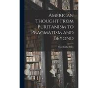 Woodbridge Rile American Thought From Puritanism to Pragmatism and B (Tascabile)
