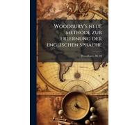 Woodbury's neue methode zur erlernung der englischen sprache