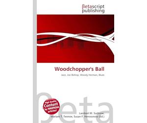 Woodchopper's Ball: Jazz, Joe Bishop, Woody Herman, Blues
